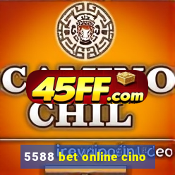 5588 bet online cino